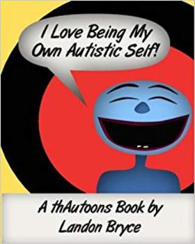 Paperback I Love Being My Own Autistic Self: A thAutoons Book