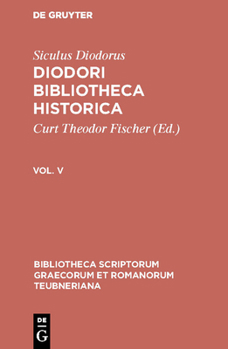 Hardcover Diodori Bibliotheca historica, Vol. V, Bibliotheca scriptorum Graecorum et Romanorum Teubneriana [Greek, Ancient (To 1453)] Book