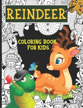 Paperback Reindeer Coloring Book For Kids: Fun Children's Christmas Gift or Present with Christmas Trees, Santa Claus, Reindeer and Snowman Book