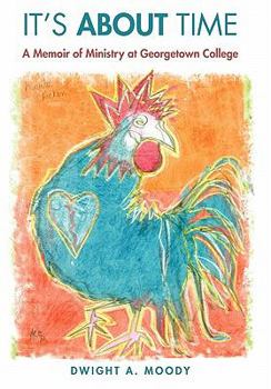 Paperback It's About Time: A Memoir of Ministry at Georgetown College Book