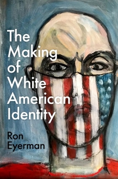 Hardcover The Making of White American Identity Book