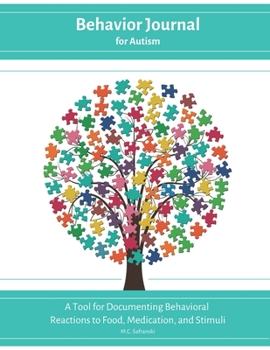 Paperback Behavior Journal for Autism: A Tool for Documenting Behavioral Reactions to Food, Medication, and Stimuli Book