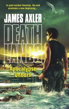 Apocalypse Unborn - Book #82 of the Deathlands