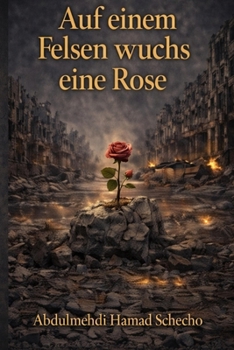 Paperback Auf einem Felsen wuchs eine Rose (German Edition) [German] Book
