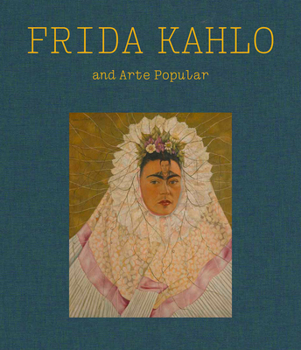 Hardcover Frida Kahlo and Arte Popular Book