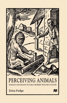 Paperback Perceiving Animals: Humans and Beasts in Early Modern English Culture Book