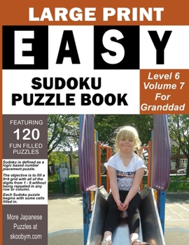 Paperback LARGE PRINT EASY SUDOKU PUZZLE BOOK Volume 7: Great Poppas Day Gift. Fun Filled Brain Teasers To Relax, Stay Sharp and Have Fun [Large Print] Book