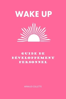 Paperback Wake Up: Guide de développement personnel [French] Book