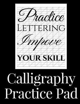 Paperback Calligraphy Practice Pad: Large Calligraphy Paper, 150 sheet pad, perfect calligraphy practice paper and workbook for lettering artists and begi Book