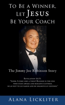 Paperback To Be a Winner, Let Jesus Be Your Coach: The Jimmy Joe Robinson Story Book