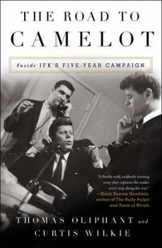 Paperback The Road to Camelot: Inside JFK's Five-Year Campaign Book