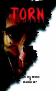 Paperback Torn: From the Shorts of Dennison Rey Book