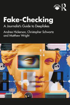 Paperback Fake-Checking: A Journalist's Guide to Deepfakes Book