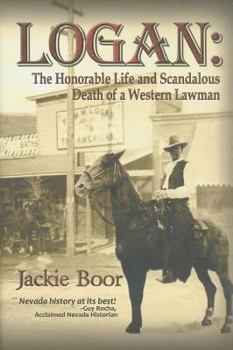 Paperback Logan: The Honorable Life & Scandalous Death of a Western Lawman Book