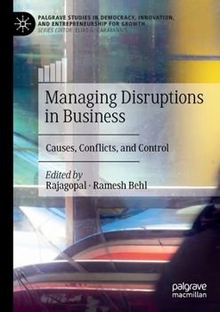 Paperback Managing Disruptions in Business: Causes, Conflicts, and Control Book