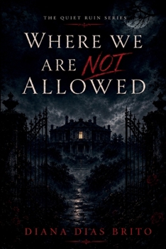 Paperback Where We Are Not Allowed: A Novel from The Quiet Ruin Series Book