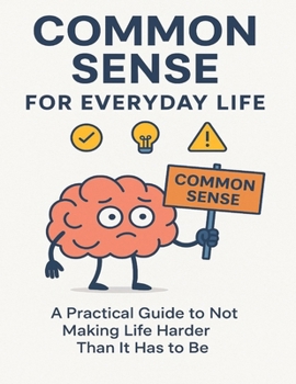 Paperback Common Sense for Everyday Life: 20 Page Printable & Mobile PDF Self-Help Guide Book