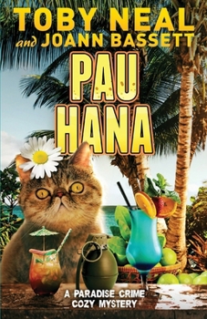 Pau Hana: Cozy Cat Humor Mystery (Paradise Crime Cozy Mystery)