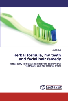 Paperback Herbal formula, my teeth and facial hair remedy Book