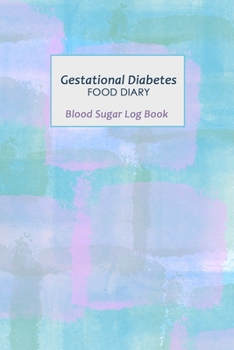 Gestational Diabetes Food Diary: Your Glucose and Meals Monitoring Log - Record 1 year blood sugar levels (before & after) and Meals; Professional Diabetic Sugar Logbook