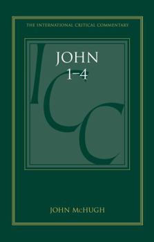 Hardcover John 1-4 (ICC): A Critical and Exegetical Commentary Book