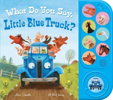 Paperback What Do You Say, Little Blue Truck? Sound Book