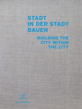 Building the City Within the City: Iba Hamburg 2006-2013