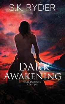 Dark Awakening - Book #0.5 of the Dark Destinies