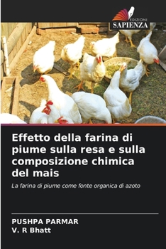 Effetto della farina di piume sulla resa e sulla composizione chimica del mais (Italian Edition)