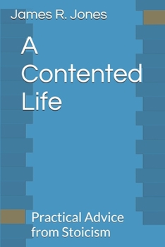 Paperback A Contented Life: Practical Advice from Stoicism Book