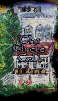 Paperback The Circle Call: A Witch's Faerie Tale Book