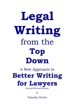 Paperback Legal Writing from the Top Down: Better Writing for Lawyers (2nd Ed.) Book