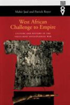 Hardcover West African Challenge to Empire: Culture and History in the Volta-Bani Anticolonial War Book