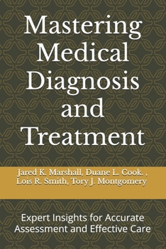 Mastering Medical Diagnosis and Treatment: Expert Insights for Accurate Assessment and Effective Care