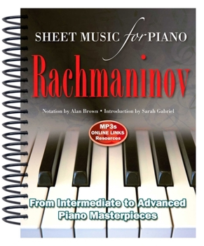 Spiral-bound Rachmaninov: Sheet Music for Piano: From Intermediate to Advanced; Over 25 Masterpieces Book