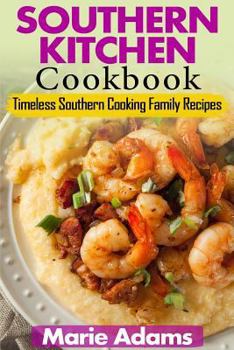 Paperback Southern Kitchen Cookbook: Timeless Southern Cooking Family recipes Book