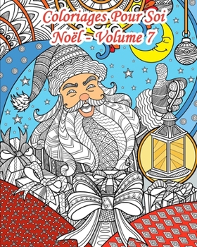 Coloriages Pour Soi – Noël - Volume 7: 25 Coloriages de Noël de style Doodle
