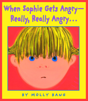 Library Binding When Sophie Gets Angry- Really, Really Angry- Book