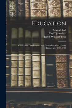 Paperback Education: Curriculum Development and Evaluation: Oral History Transcript / 1985-1987 Book