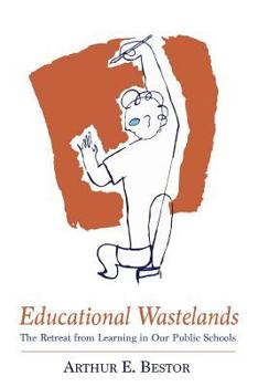 Paperback Educational Wastelands: The Retreat from Learning in Our Public Schools Book