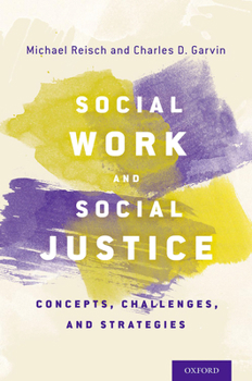 Hardcover Social Work and Social Justice: Concepts, Challenges, and Strategies Book