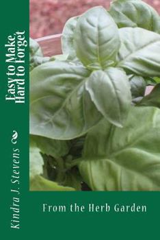 Paperback Easy to Make, Hard to Forget: From the Herb Garden Book