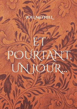 Paperback Et pourtant, un jour [French] Book