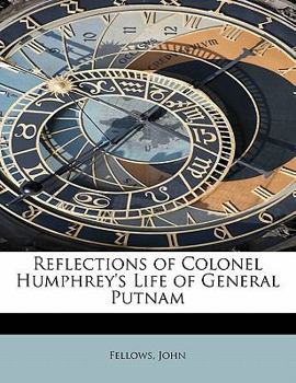 Reflections of Colonel Humphrey's Life of General Putnam