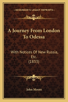 Paperback A Journey From London To Odessa: With Notices Of New Russia, Etc. (1833) Book