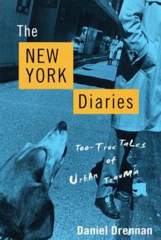 Paperback The New York Diaries: Too-True Tales of Urban Trauma Book