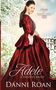 Adele - Book #8 of the Brides of Needful Texas