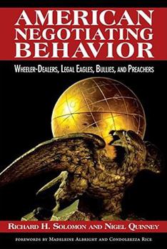 Paperback American Negotiating Behavior: Wheeler-Dealers, Legal Eagles, Bullies, and Preachers Book