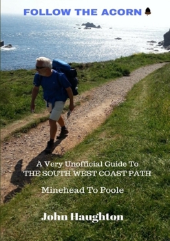 Paperback Follow The Acorn: A Very Unofficial Guide to the South West Coast Path Book