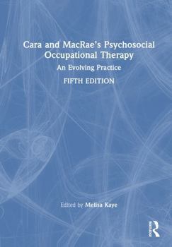Hardcover Cara and Macrae's Psychosocial Occupational Therapy: An Evolving Practice Book